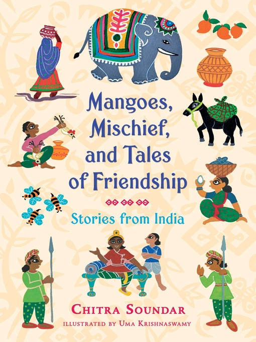 Title details for Mangoes, Mischief, and Tales of Friendship by Chitra Soundar - Available